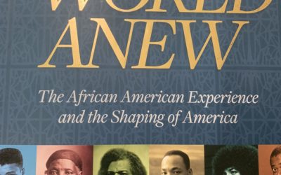 Dream A World Anew –                               The African-American Experience and the Shaping of America                           National Museum of African-American History and Culture                  Smithsonian Books,                      Washington, DC